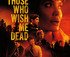THOSE WHO WISH ME DEAD (MA)15+ logo