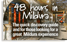 48 Hours in Mildura