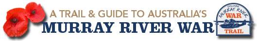 A trail and guide to Australia's Murray River War Museums, Memorials, RSL's and points of interest